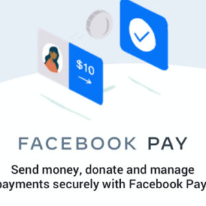 Facebook Pay : un nouveau système de paiement mobile