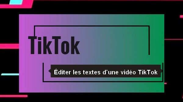 Éditer les textes d’une vidéo Tik Tok