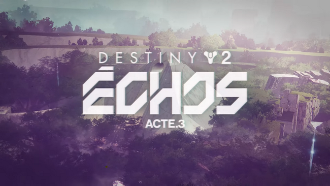 Destiny 2 _ Échos acte 3